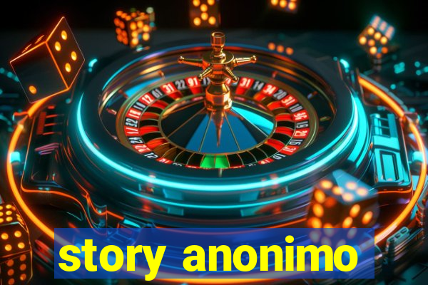 story anonimo